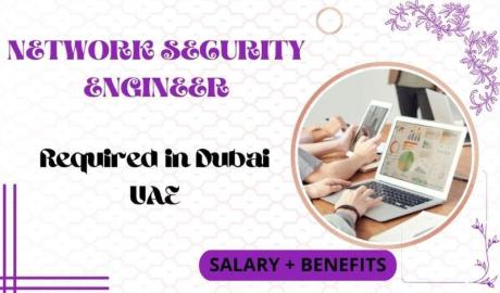 Network Security Engineer Required in Dubai