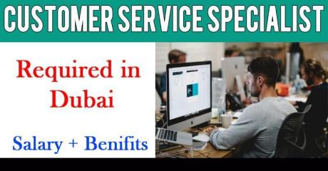 Customer Service Specialist Required in Dubai