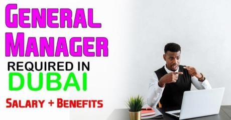 General Manager Required in Dubai