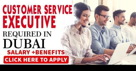 CUSTOMER SERVICE EXECUTIVE REQUIRE IN DUBAI
