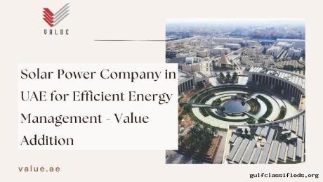 Solar Power Company in UAE for Efficient Energy Management - Value Addition