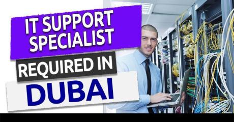 IT Support Specialist Required in Dubai