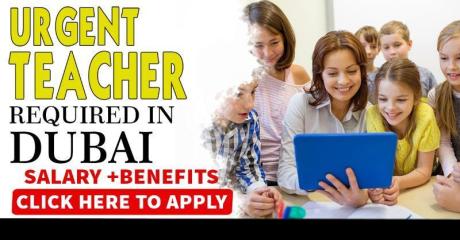 URGENT TEACHER REQUIRED IN DUBAI