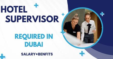 Hotel Supervisor Required in Dubai