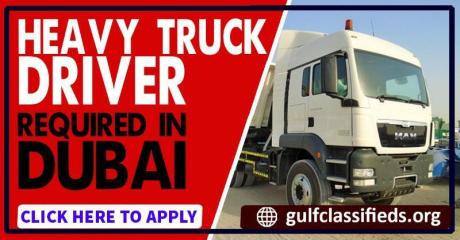 HEAVY TRUCK DRIVER REQUIRED IN DUBAI