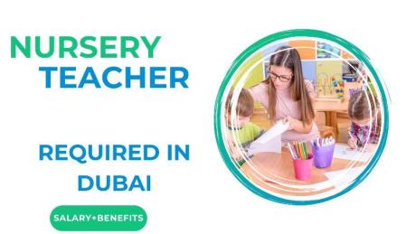 Nursery Teacher Required in Dubai