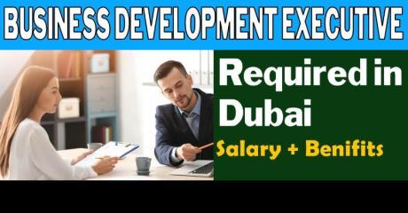 Business Development Executive Required in Dubai