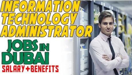 Information Technology Administrator Required in Dubai
