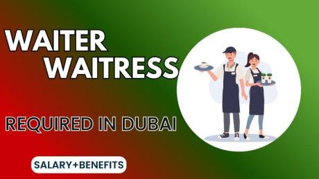 Waiter and waitress Required in Dubai