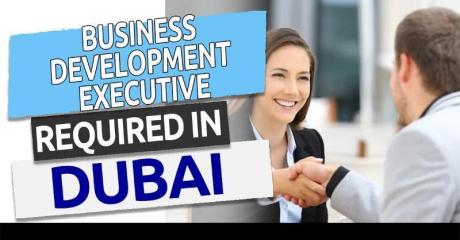 Business Development Executive Required in Dubai
