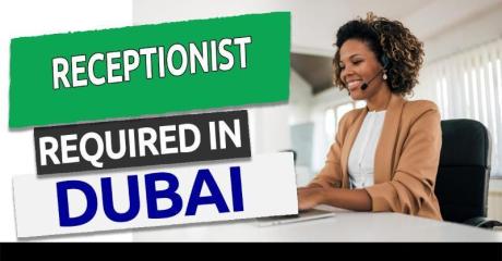Receptionist Required in Dubai