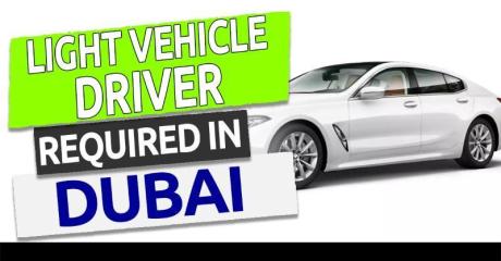 Light Vehicle Driver Required in Dubai