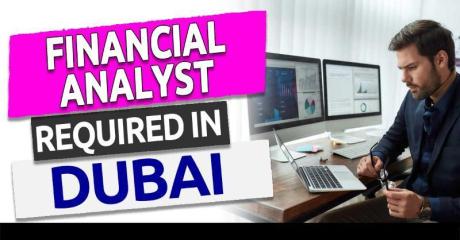 Financial Analyst Required in Dubai