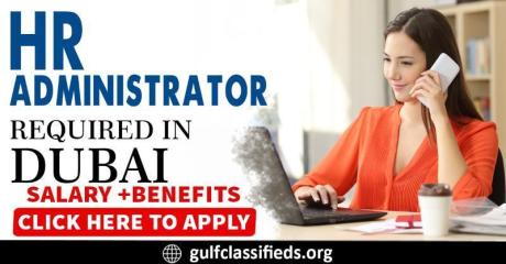 HR ADMINISTRATOR REQUIRED IN DUBAI