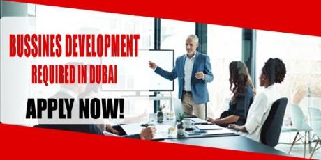 BUSINESS DEVELOPMENT REQUIRE IN DUBAI