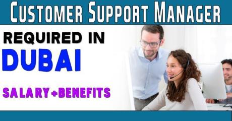 Customer Support Manager Required in Dubai