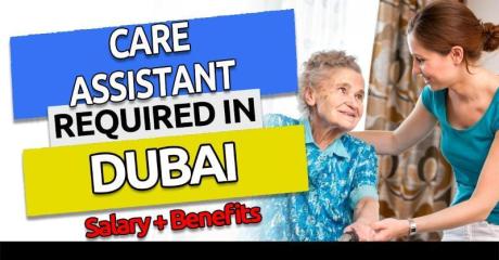 CARE ASSISTANT REQUIRED IN DUBAI