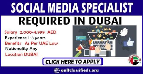 SOCIAL MEDIA SPECIALIST REQUIRED IN DUBAI