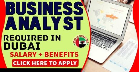 Business Analyst Required in Dubai