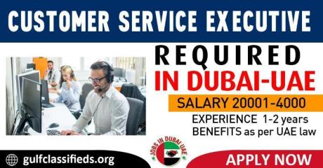 CUSTOMER SERVICE EXECUTIVE REQUIRED IN DUBAI
