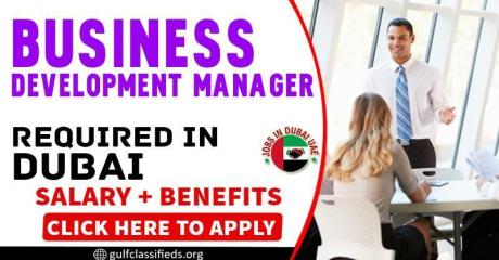 BUSINESS DEVELOPMENT MANAGER REQUIRED IN DUBAI
