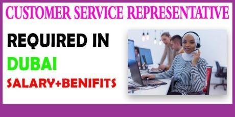 Customer Service Representative Required in Dubai