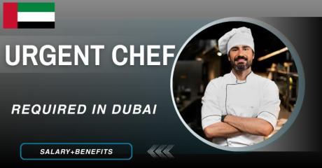 Urgent Chef Required in Dubai