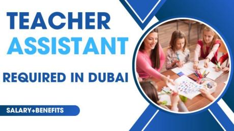 Teacher Assistant Required in Dubai