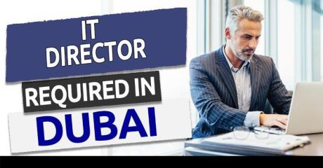 Information Technology Director Required in Dubai