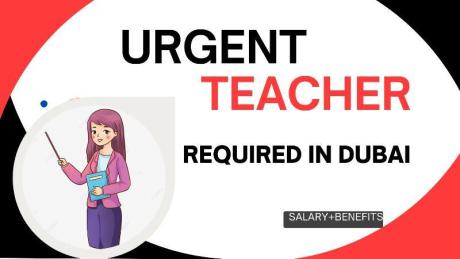 Urgent Teacher Required in Dubai