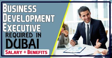 Business Development Executive Required in Dubai