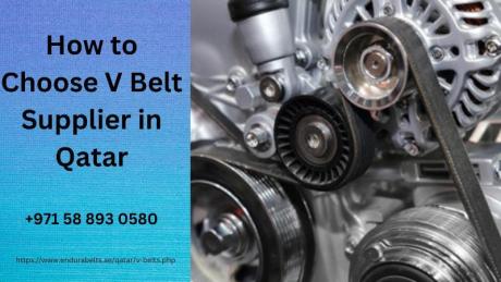 How to Choose a V Belt Supplier in Qatar?