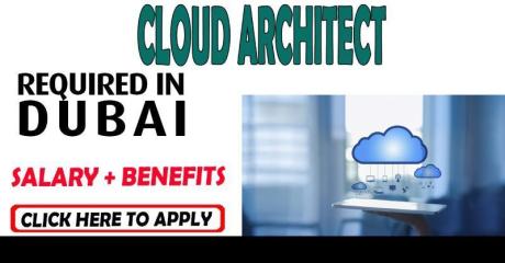 Cloud Architect Required in Dubai