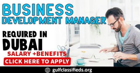 BUSINESS DEVELOPMENT MANAGER REQUIRED IN DUBAI