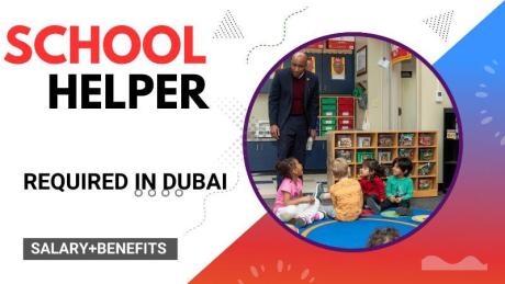 School Helper Required in Dubai