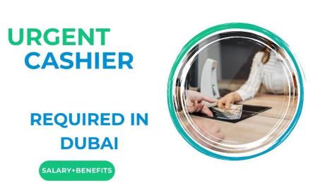 Urgent Cashier Required in Dubai