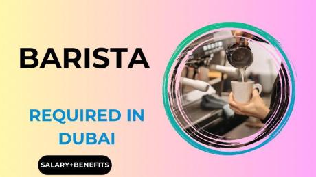 Barista required in Dubai