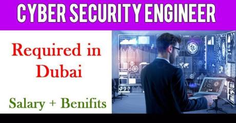 Cyber Security Engineer Required in Dubai