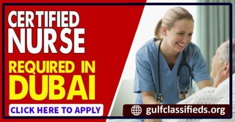 CERTIFIED NURSE REQUIRED IN DUBAI