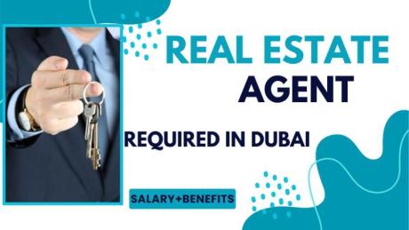 REAL ESTATE AGENT Required in Dubai