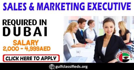 SALES & MARKETING EXECUTIVE REQUIRED IN DUBAI