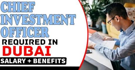 Chief Investment Officer Required in Dubai
