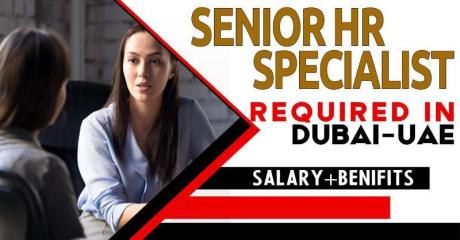 Senior Human Resources Specialist Required in Dubai