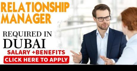 Relationship Manager Required in Dubai