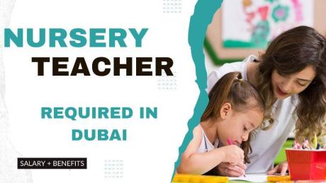 Nursery Teacher Required in Dubai