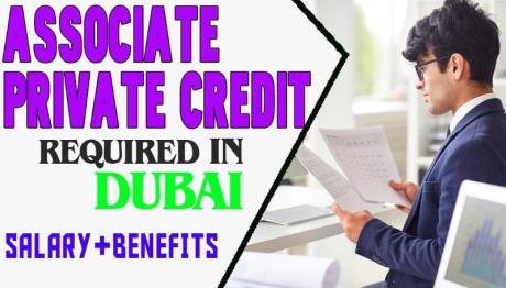 Associate - Private Credit Required in Dubai