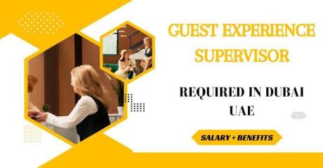Guest Experience Supervisor Required in Dubai