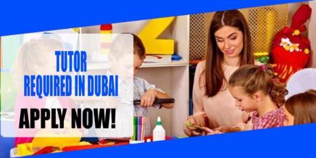 TUTOR REQUIRED IN DUBAI
