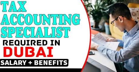 Tax Accounting Specialist Required in Dubai