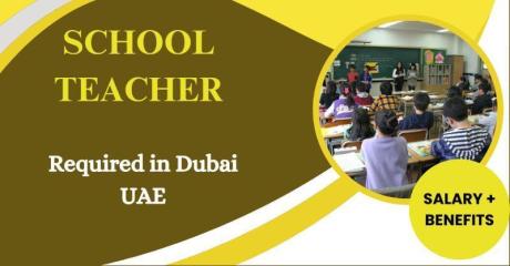 School Teacher Required in Dubai
